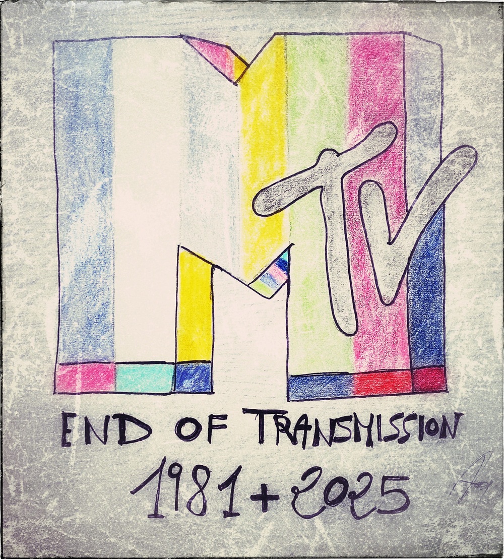 Illustrazione originale fatta a mano del logo MTV con barre di test colorate, scritta End of Transmission e date 1981-2025.